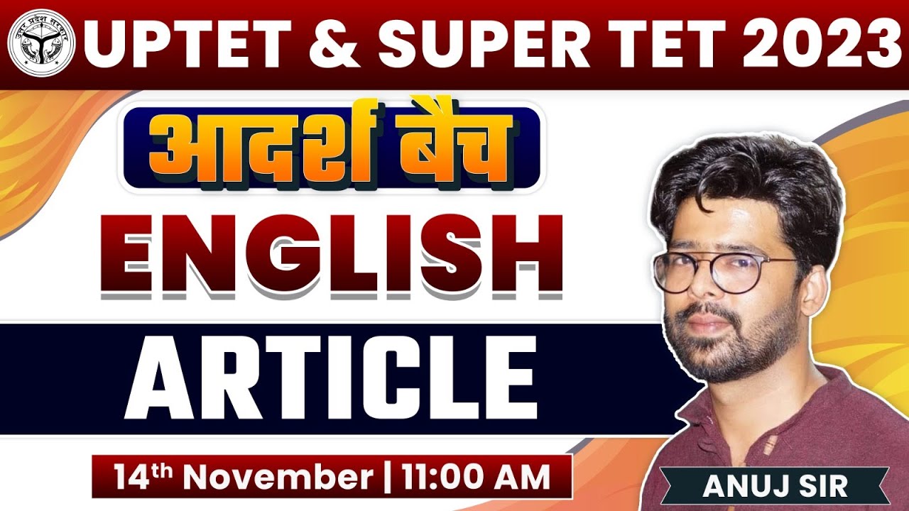 UP TET 2023 | SUPER TET | English : Article, Article Types & Rules , SUPER TET English by Anuj Sir