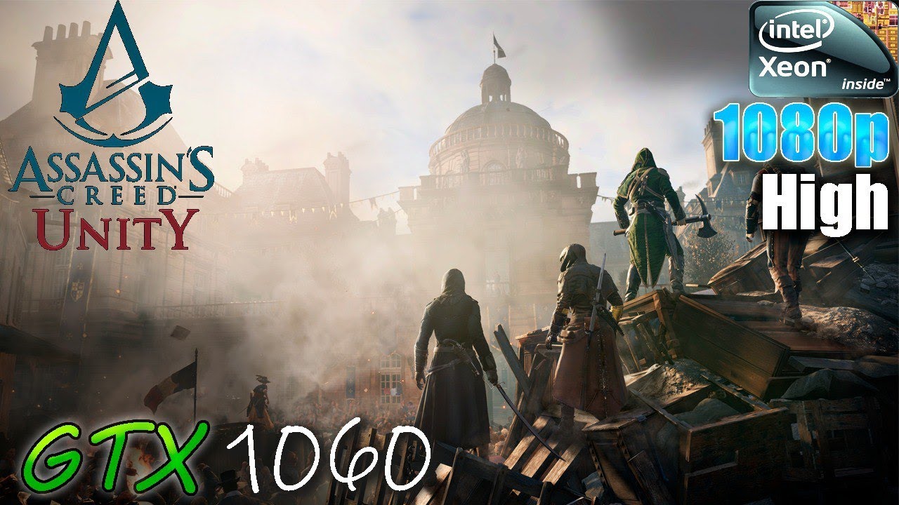 Assassin's Creed Unity (GTX 1060 3GB+Xeon E3-1270v2 |High Settings|[ТЕСТ на СРЕДНЕМ ПК] 60 FPS
