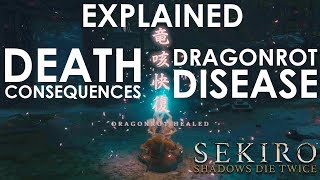 Sekiro Shadows Die Twice - Dying and Dragonrot Disease EXPLAINED (Consequences & Cure)