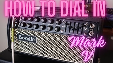 How to dial in the Mesa Boogie Mark V
