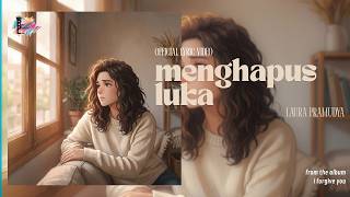 Laura Pramudya - Menghapus Luka Official Lyrics Video
