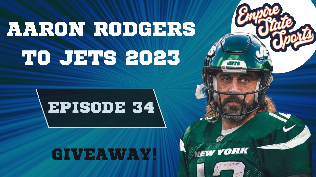 Aaron Rodgers Will Be a NEW YORK JET in 2023! (Episode 34) YouTube