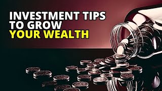 8 Investment Tips - How to Grow Your Wealth and Live Off Your Investments