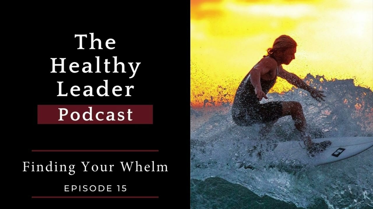 Ep#15, Finding Your Whelm