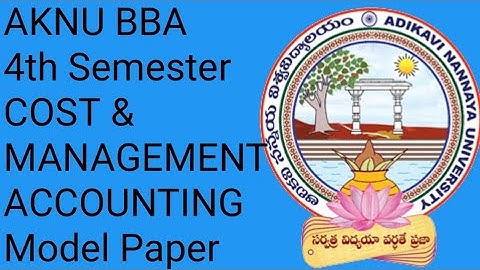 AKNU BBA 4th Semester COST & MANAGEMENT ACCOUNTING Model Paper 2022