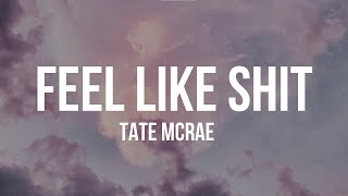 Tate McRae - Feel Like Shit (Lyrics Video)