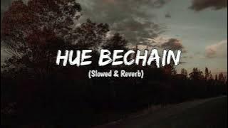 Download lagu Hue Bechain - Slowed & Reverb | Yaseer Desai | Sad Song