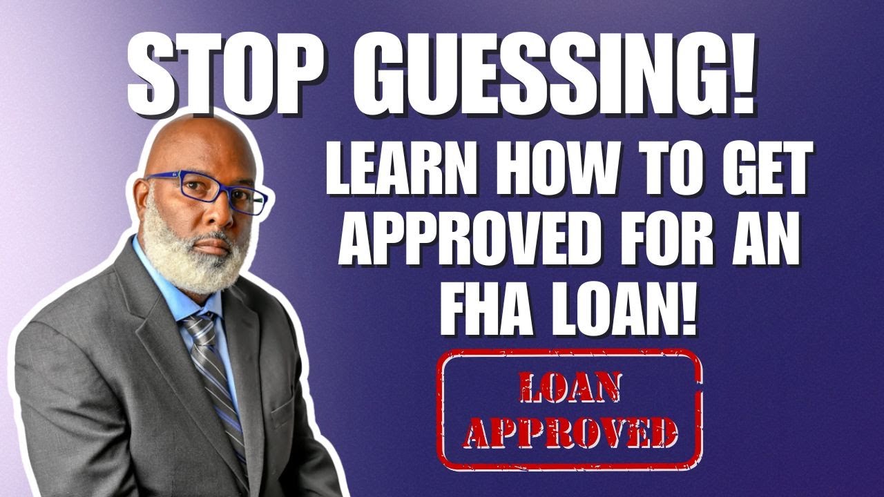 FHA Loan Approval Secrets: How to Get Approved Fast