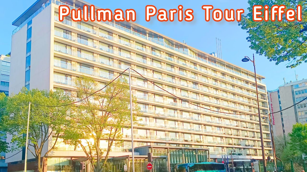 pullman-paris-tour-eiffel-room-with-eiffel-tower-view-youtube