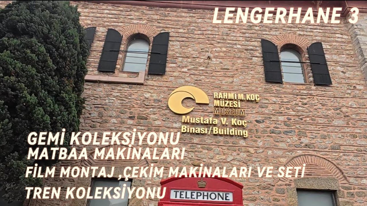 LENGERHANE 3 RAHMİ KOÇ MÜZESİ