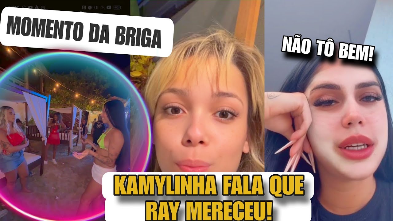 Kamylinha fala que deu o troco na Ray e ela diz que não tá bem e momento da briga 🫢