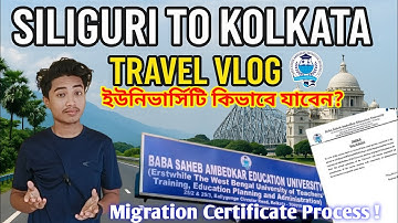 North Bengal To Kolkata For University ~ BSAEU || Migration Certificate তুলতে কি কি প্রয়োজন? #Vlog