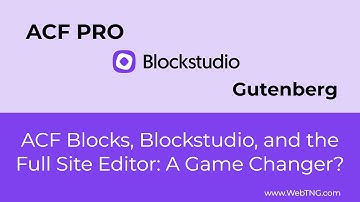 Blockstudio ACF Blocks and the Full Site Editor:  A Game Changer?