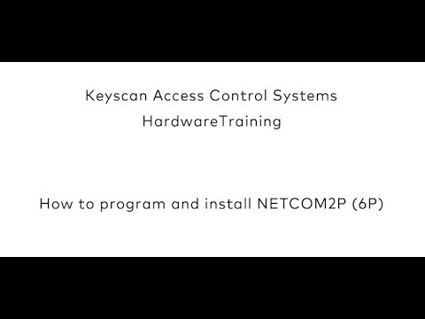 How to program and install Keyscan NETCOM2P (6P)