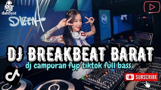 Download Lagu DJ BREAKBEAT BARAT REMIX TERBARU VIRAL 2025 🎵 || DJ CAMPURAN VIRAL TIKTOK TERBARU 2025 🎵 MP3