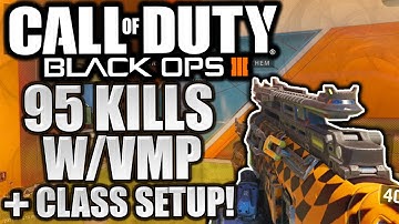 Black Ops 3 - INSANE 95 KILL GAMEPLAY W/VMP! VMP CLASS SETUP! (Best VMP Class Setup)
