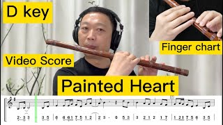 《Painted Heart》D Key Dizi Flute Cover Finger Chart Video Score @dantangflute
