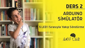 Ders 2 Arduino Simülatör ile 5 LED