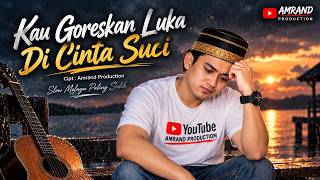 KAU GORESKAN LUKA DI CINTA SUCI 💔 | Slow Melayu Paling Sedih 2026 | Amrand Production