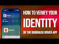 How To Verify Your Identity On DoorDash Driver App: Easy Guide!
