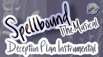 Spellbound - The Musical ~ Deception Plan  (Instrumental)