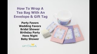 How To Wrap A Tea Bag For Party Favors Using Customised Envelope & Gift Tag | Wedding | Scan N Cut