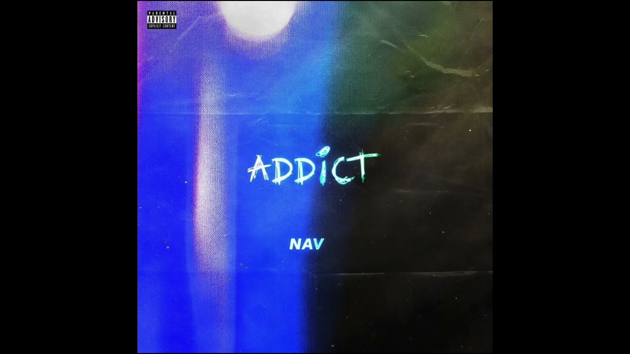 NAV - Addict (Unreleased Audio)