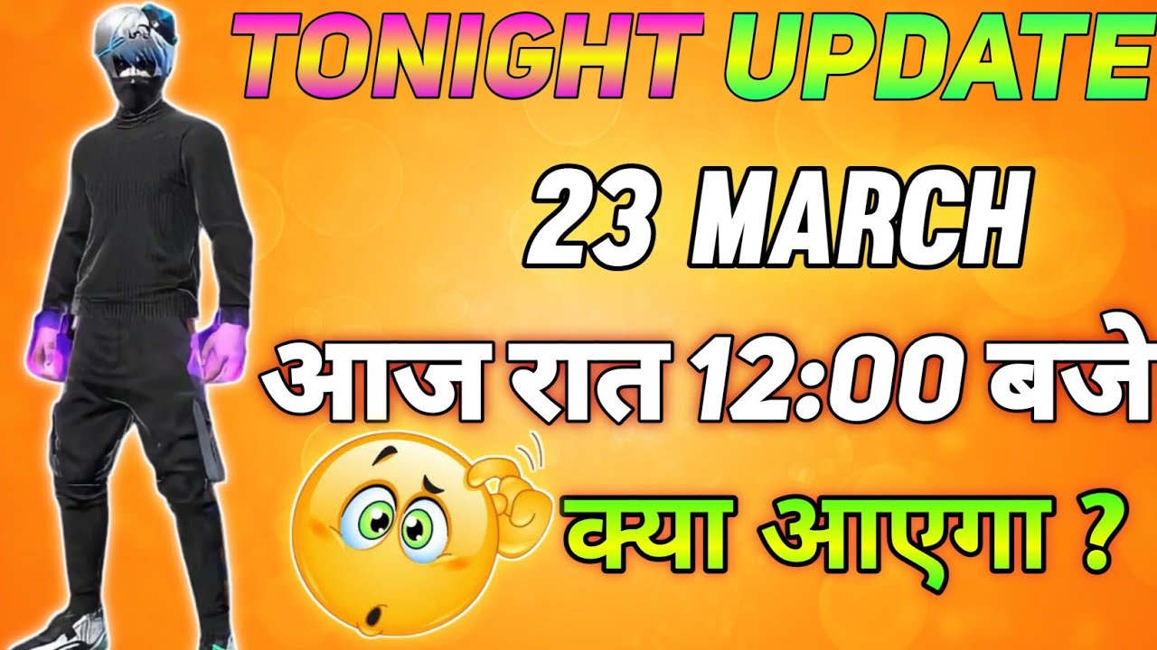 FREE FIRE TONIGHT UPDATE | 23 MARCH NEW EVENT | AAJ RAAT 