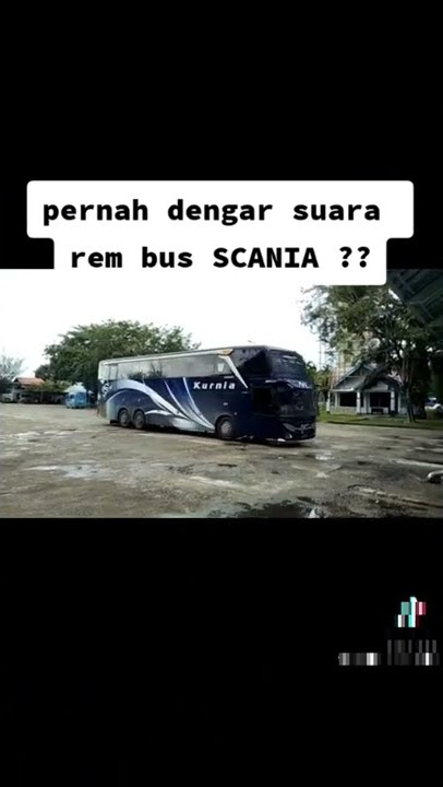 suara rem scania emg beda👍, bus mewah KURNIA #busmania #busmewah #shorts