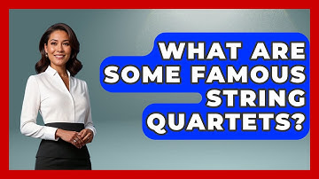 What Are Some Famous String Quartets? - Classical Serenade