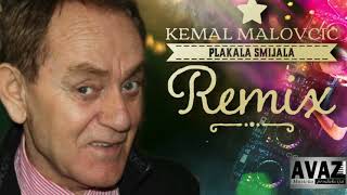 Kemal Malovcic - Remix | Plakala Smijala | 2021 | Produkcija Avaz