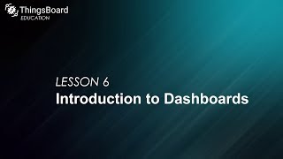 ThingsBoard CE education: Lesson 6. Dashboard unit overview