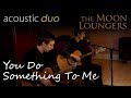 You Do Something to Me Paul Weller | Acoustic Cover by the Moon Loungers (with guitar tab)