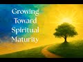 Growing Toward Spiritual Maturity by Obeying God's Word