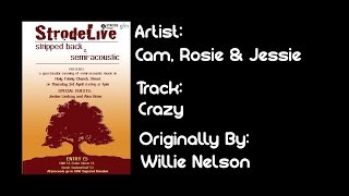 Cam, Rosie & Jessie - Cover Of Crazy Originally By Gnarls Barkley