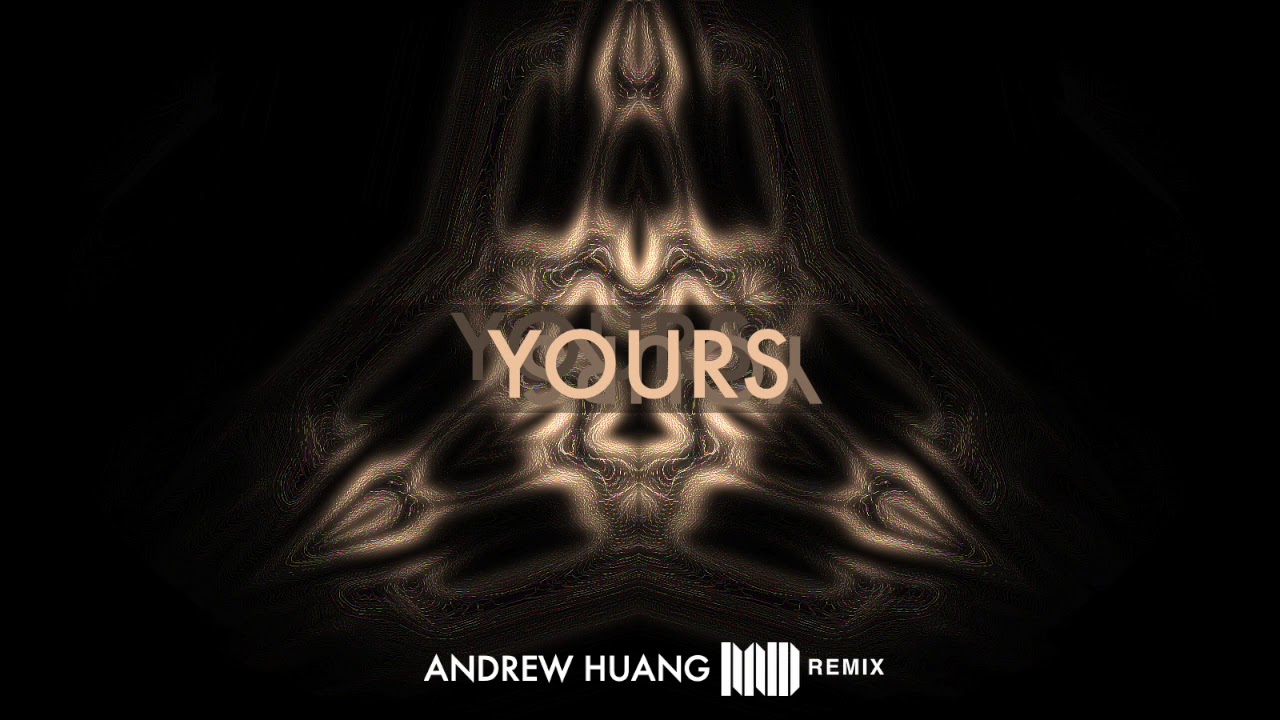 Andrew Huang - Yours (MD Remix)