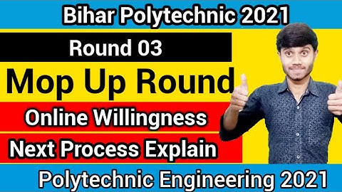 Bihar Polytechnic 2021 : Mop Up Round Next Process | Counselling Schedule Next Process : Dcece 2021