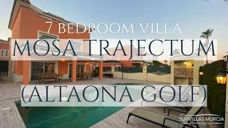 7 bedroom vilal, Mosa Trajectum, ALTAONA GOLF. MURCIA.