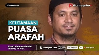 Khutbah Jum'at : Keutamaan Puasa Arafah - Ustadz M Abduh Tuasikal