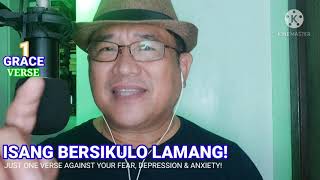 HOW TO WIN OVER YOUR FEAR-DEPRESSION-ANXIETY? ISANG BERSIKULO LANG #7 (JUST ONE VERSE)