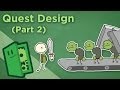 Quest Design - II: How to Create Interesting MMO and RPG Quests - Extra Credits