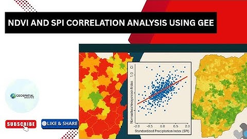 "NDVI and SPI Correlation Analysis in Google Earth Engine | MODIS & CHIRPS Tutorial"
