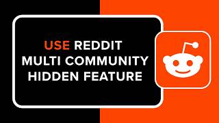 How to Use Reddit Multi Community Hidden Feature