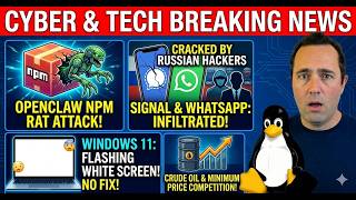 Fake OpenClaw NPM - Russian hackers attacking signal and whatsapp - Windows 11 blinks - Barrel price