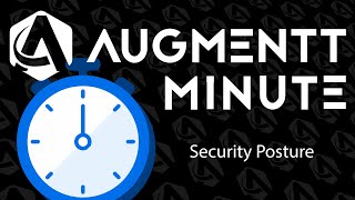 Augmentt Minute: Security Posture