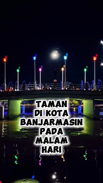 Taman Di Kota Banjarmasin Pada Malam Hari. #trending #shorts