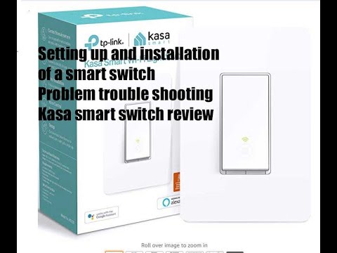 Installing and trouble shooting a Wifi smart switch - Kasa smart switch