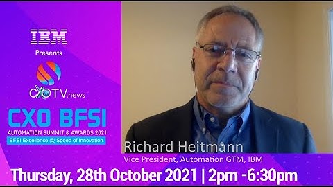 #Join Richard Heitmann, VP, Automation GTM, IBM at CXO BFSI Automation Summit & Awards 2021