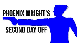 Phoenix Wright's Second Day Off