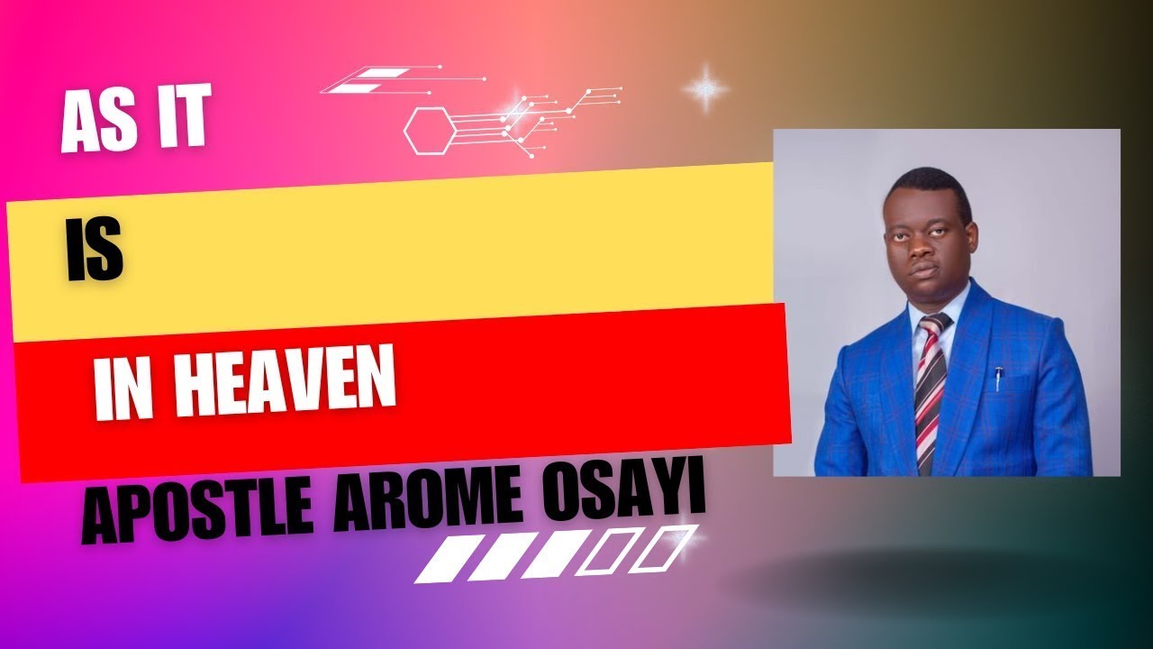 AS IT IS IN HEAVEN 1 – APOSTLE AROME OSAYI